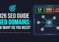 How Many Aged Domains Do You Actually Need in 2026?