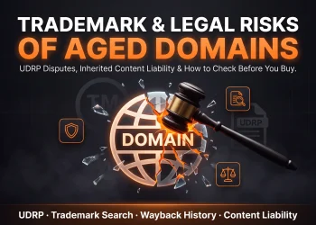 Trademark and legal risks of buying an aged or expired domain — UDRP disputes and inherited content liability explained