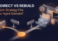 Redirect vs Rebuild — perbandingan strategi aged domain oleh Rexusdomain