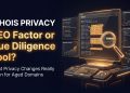 Do WHOIS Privacy Changes Affect an Aged Domain’s SEO?